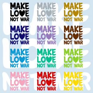 Make Love Not War